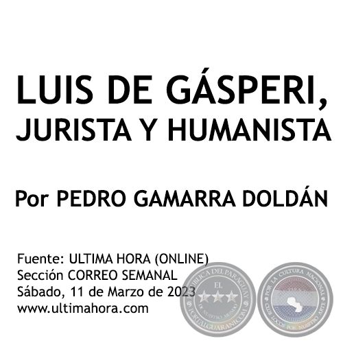 LUIS DE GSPERI, JURISTA Y HUMANISTA - Por  PEDRO GAMARRA DOLDN - Sbado, 11 de Marzo de 2023